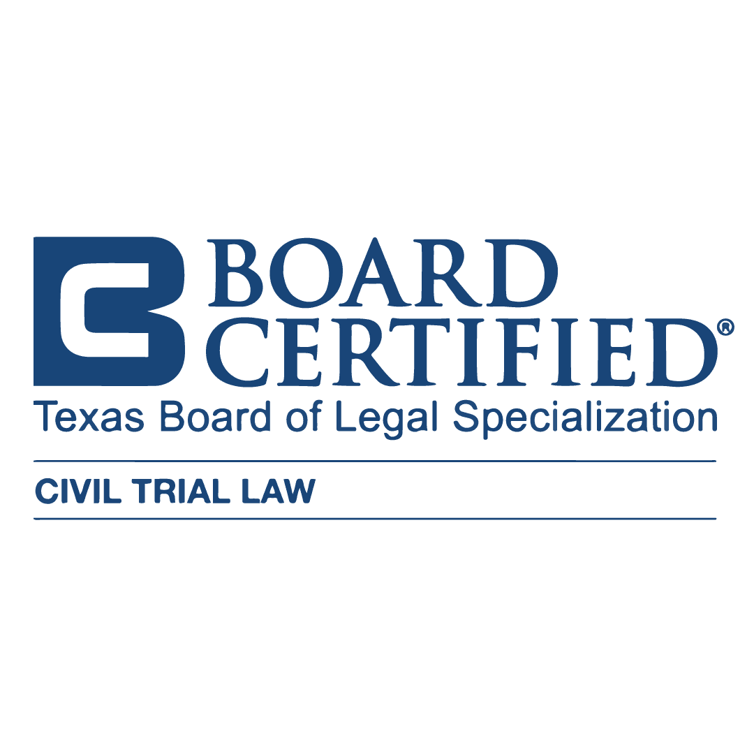 Board Certified Texas Board of Legal Specialization: Civil Trial Law